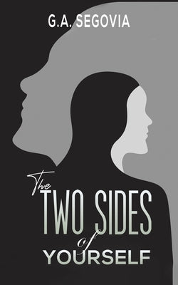 The Two Sides of Yourself by Segovia, G. a.