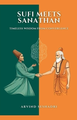 Sufi meets Sanathan by Seshadri, Arvind