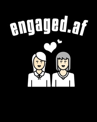 Engaged.af: LGBT Wedding Guest Book - Mrs & Mrs Lesbian Wedding Gifts - How To Stand Up For Yourself Blank Paperback 8 x 10, 200 P by Flowers, Violette