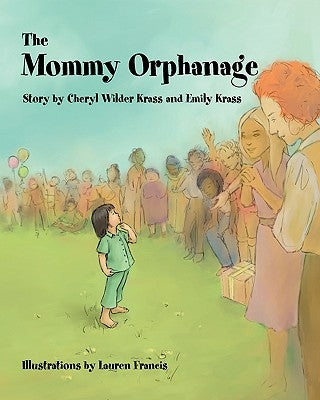 The Mommy Orphanage by Krass, Cheryl W.