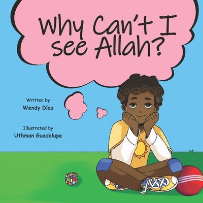 Why Can't I See Allah? by Guadalupe, Uthman