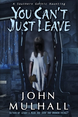 You Can't Just Leave by Mulhall, John