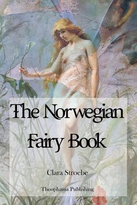 The Norwegian Fairy Book by Stroebe, Clara