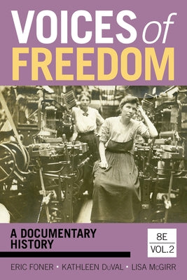 Voices of Freedom: A Documentary History by Foner, Eric