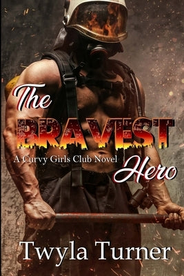 The Bravest Hero by Turner, Twyla