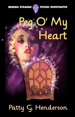 Peg O' My Heart by Henderson, Patty G.