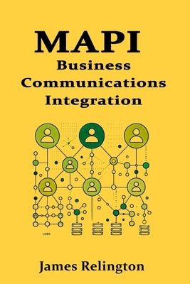 MAPI: Business Communications Integration by Relington, James