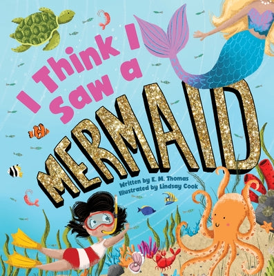 I Think I Saw a Mermaid by Thomas, E. M.