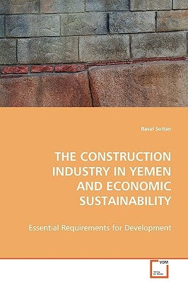 The Construction Industry in Yemen and Economic Sustainability by Sultan, Basel