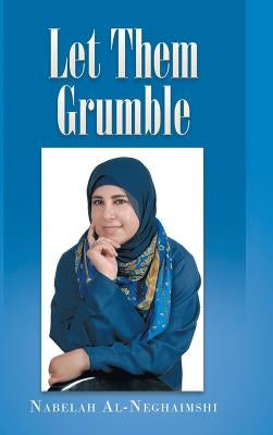 Let Them Grumble by Al-Neghaimshi, Nabelah