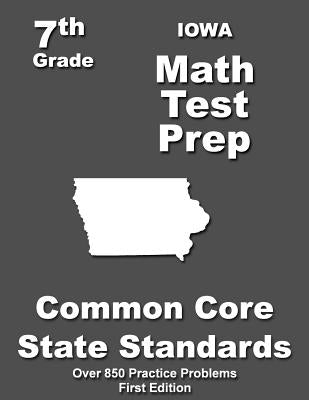 Iowa 7th Grade Math Test Prep: Common Core Learning Standards by Treasures, Teachers'