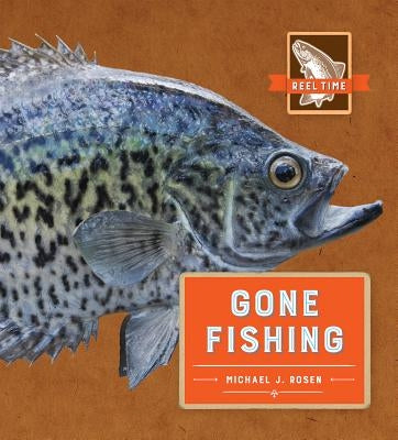 Gone Fishing by Rosen, Michael J.