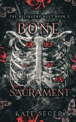 Bone Sacrament by Seger, Kate