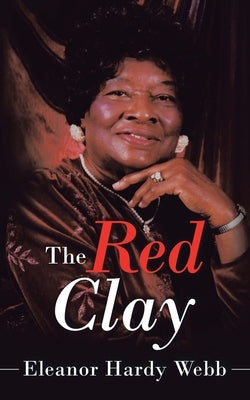 The Red Clay by Webb, Eleanor Hardy