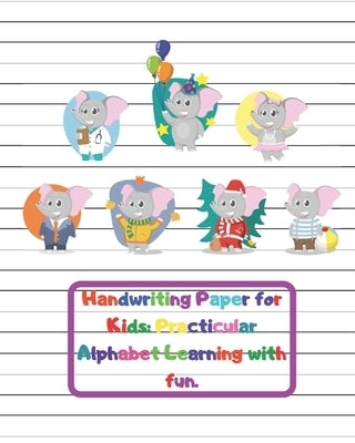 Handwriting Paper for Kids: Practicular Alphabet Learning with fun.: Cursive Writing Books and Practice Paper:3-Line and Checkered Writing Sheets( by Powers, Variegated