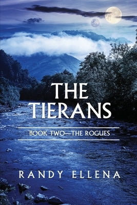The Tierans: Book Two -- The Rogues by Ellena, Randy
