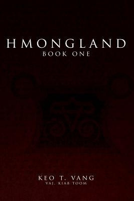 Hmongland: Book One by Vang, Keo T.