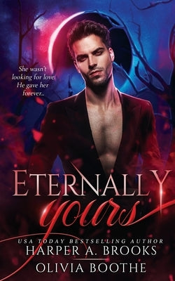 Eternally Yours: A Vampire Paranormal Romance by Boothe, Olivia