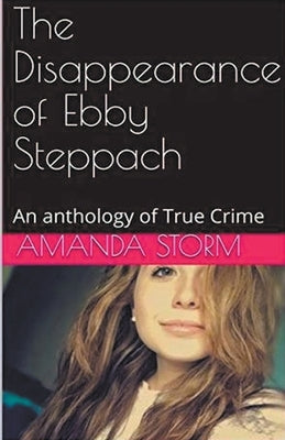 The Disappearance of Ebby Steppach by Storm, Amanda