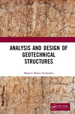 Analysis and Design of Geotechnical Structures by Fernandes, Manuel Matos