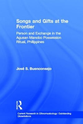Songs and Gifts at the Frontier by Buenconsejo, Jose S.
