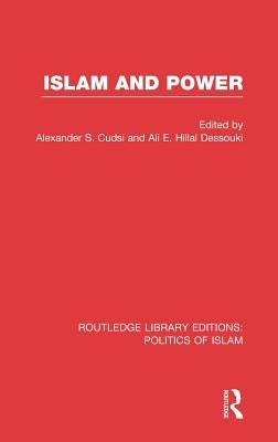 Islam and Power by Cudsi, Alexander S.