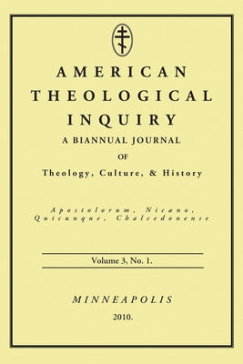 American Theological Inquiry, Volume Three, Issue One by Murphy, Gannon