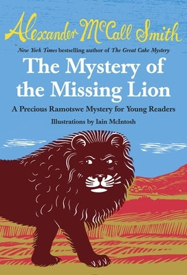 The Mystery of the Missing Lion by McCall Smith, Alexander