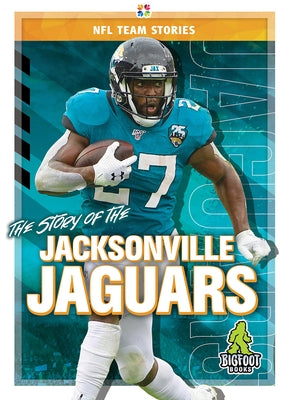 The Story of the Jacksonville Jaguars by Whiting, Jim