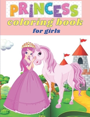 princess coloring book for girls: princess Coloring Book for Boys and Girls for kids. by Sowle, Kaddie