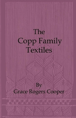 The Copp Family Textiles by Cooper, Grace Rogers