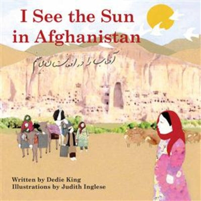 I See the Sun in Afghanistan by King, Dedie