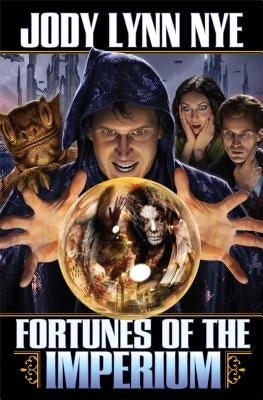 Fortunes of the Imperium by Nye, Jody Lynn