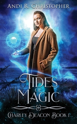 Tides of Magic by Christopher, Andi R.