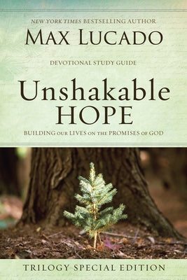 Unshakable Hope Devotional Study: Building Our Lives on the Promises of God by Lucado, Max
