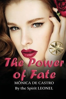 The Power Of Fate by de Castro, Mônica