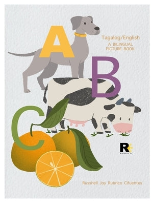 ABC Tagalog/English: A Bilingual Picture Book by Cifuentes, Russhell Joy
