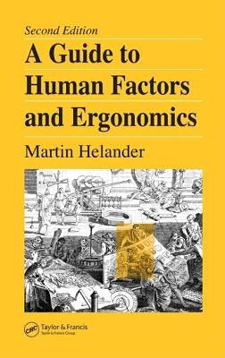 A Guide to Human Factors and Ergonomics by Helander, Martin