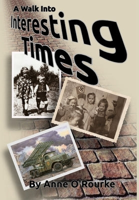 A Walk Into Interesting Times by O'Rourke, Anne