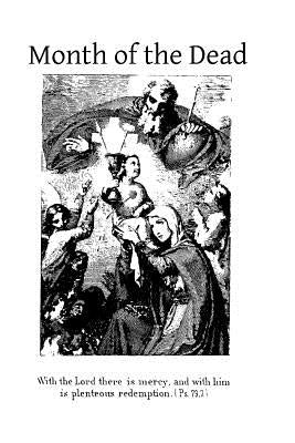 Month of the Dead: or Prompt and Easy Deliverance of the Souls in Purgatory by Hermenegild Tosf, Brother