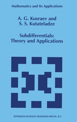 Subdifferentials: Theory and Applications by Kusraev, A. G.