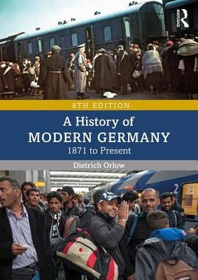 A History of Modern Germany: 1871 to Present by Orlow, Dietrich