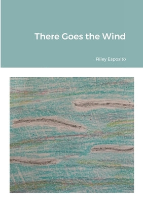 There Goes the Wind by Esposito, Riley