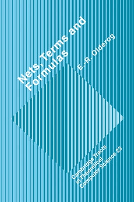 Nets, Terms and Formulas: Three Views of Concurrent Processes and Their Relationship by Olderog, E. -R