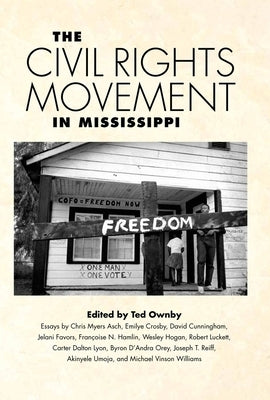 The Civil Rights Movement in Mississippi by Ownby, Ted