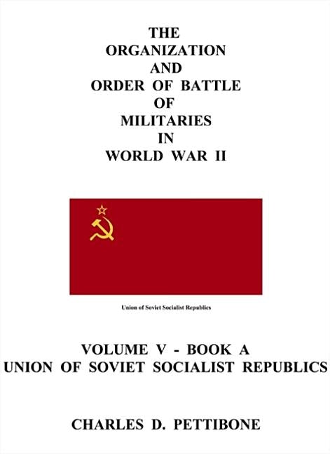 (5)The Organization and Order of Battle of Militaries in World War II: Volume 5 by Pettibone, Charles D.