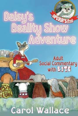 Daisy's Reality Show Adventure by Wallace, Carol