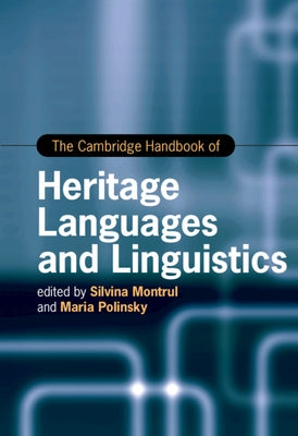 The Cambridge Handbook of Heritage Languages and Linguistics by Montrul, Silvina