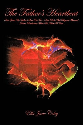 The Father's Heartbeat by Coley, Ella Jane