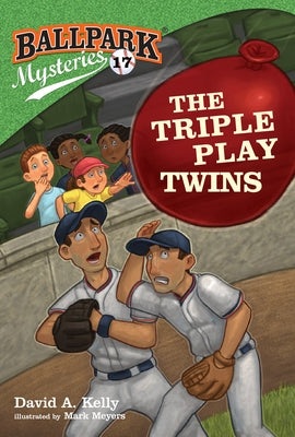 Ballpark Mysteries #17: The Triple Play Twins by Kelly, David A.